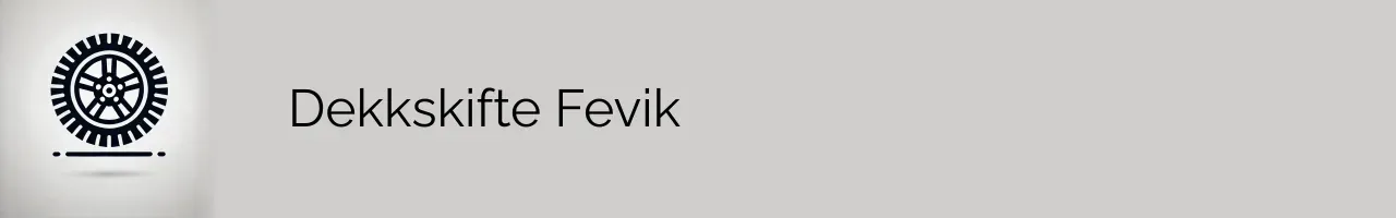 Dekkskifte Fevik