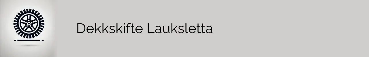 Dekkskifte Lauksletta