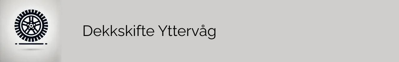 Dekkskifte Yttervåg